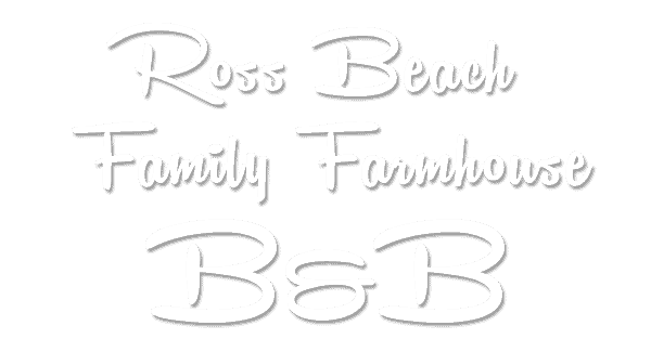 Ross Beach Family Farmhouse B&B